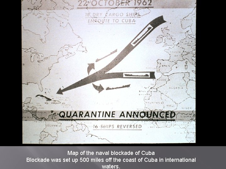 Map of the naval blockade of Cuba Blockade was set up 500 miles off