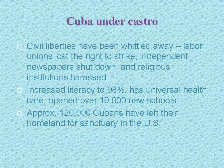 Cuba under castro � � � Civil liberties have been whittled away – labor