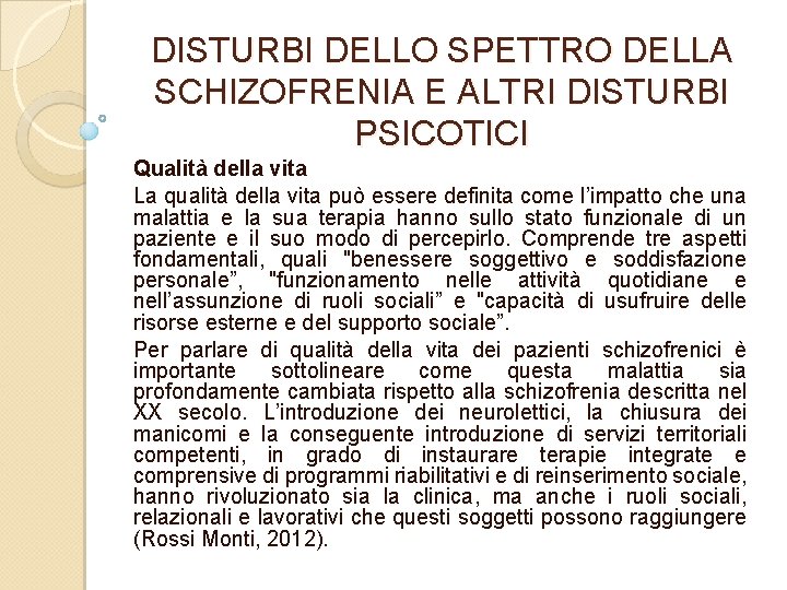 DISTURBI DELLO SPETTRO DELLA SCHIZOFRENIA E ALTRI DISTURBI PSICOTICI Qualità della vita La qualità