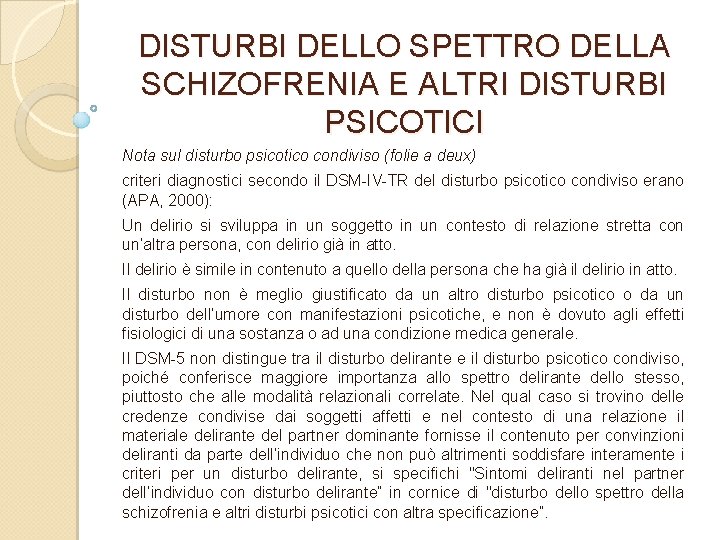 DISTURBI DELLO SPETTRO DELLA SCHIZOFRENIA E ALTRI DISTURBI PSICOTICI Nota sul disturbo psicotico condiviso