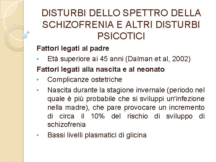 DISTURBI DELLO SPETTRO DELLA SCHIZOFRENIA E ALTRI DISTURBI PSICOTICI Fattori legati al padre •