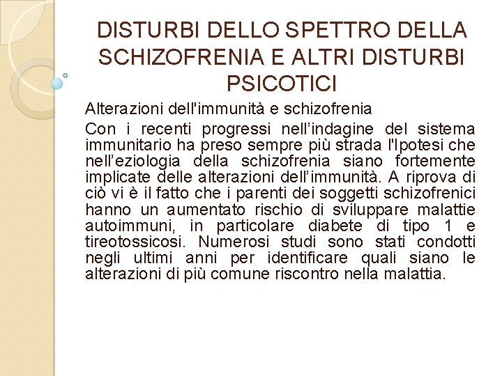 DISTURBI DELLO SPETTRO DELLA SCHIZOFRENIA E ALTRI DISTURBI PSICOTICI Alterazioni dell'immunità e schizofrenia Con