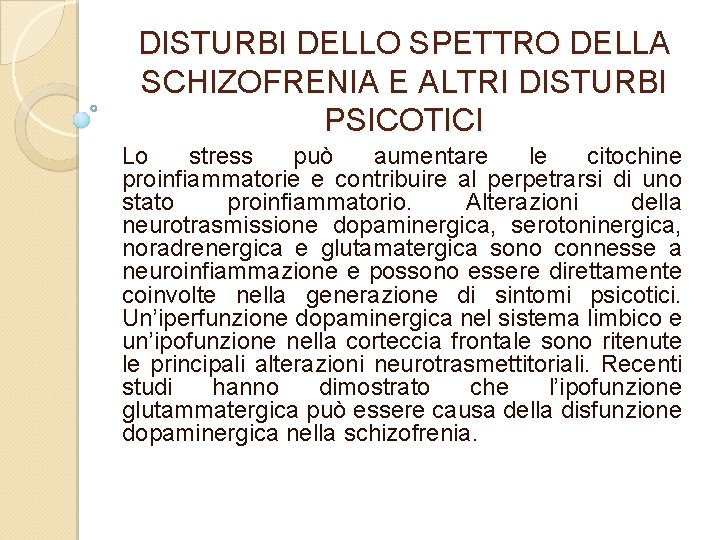 DISTURBI DELLO SPETTRO DELLA SCHIZOFRENIA E ALTRI DISTURBI PSICOTICI Lo stress può aumentare le