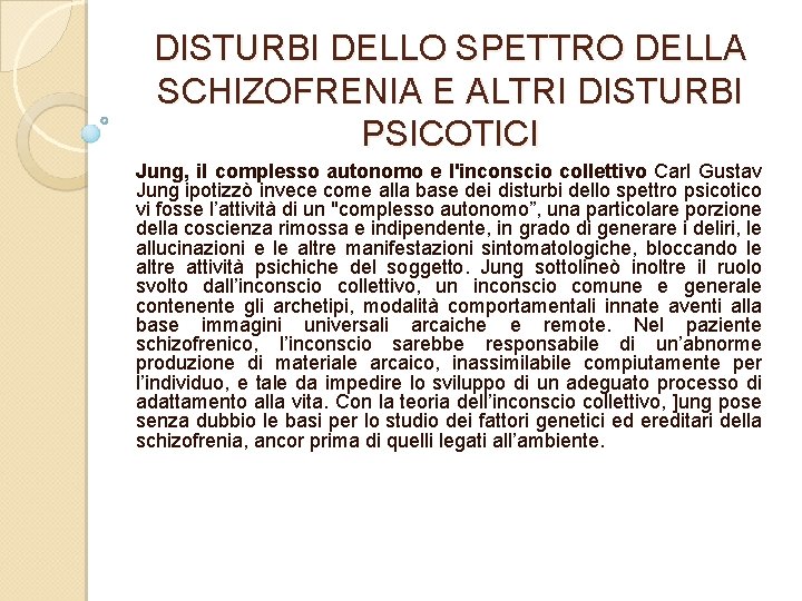 DISTURBI DELLO SPETTRO DELLA SCHIZOFRENIA E ALTRI DISTURBI PSICOTICI Jung, il complesso autonomo e