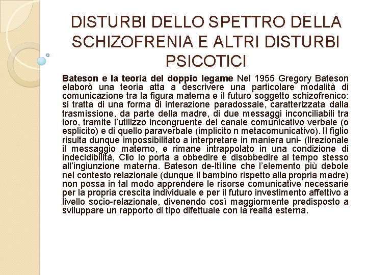 DISTURBI DELLO SPETTRO DELLA SCHIZOFRENIA E ALTRI DISTURBI PSICOTICI Bateson e la teoria del