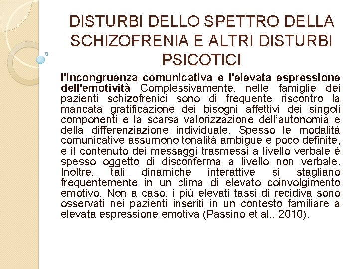 DISTURBI DELLO SPETTRO DELLA SCHIZOFRENIA E ALTRI DISTURBI PSICOTICI l'Incongruenza comunicativa e l'elevata espressione