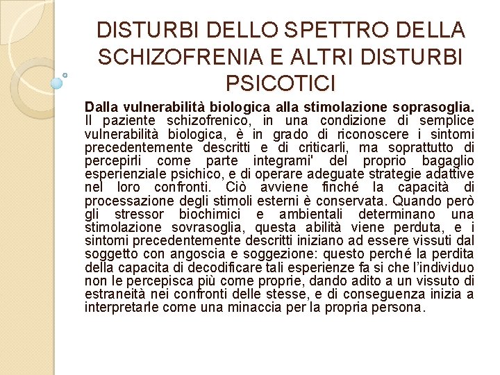 DISTURBI DELLO SPETTRO DELLA SCHIZOFRENIA E ALTRI DISTURBI PSICOTICI Dalla vulnerabilità biologica alla stimolazione