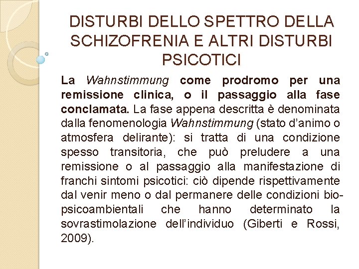 DISTURBI DELLO SPETTRO DELLA SCHIZOFRENIA E ALTRI DISTURBI PSICOTICI La Wahnstimmung come prodromo per