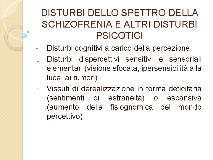 DISTURBI DELLO SPETTRO DELLA SCHIZOFRENIA E ALTRI DISTURBI PSICOTICI Disturbi cognitivi a carico della