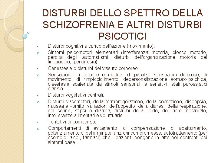 DISTURBI DELLO SPETTRO DELLA SCHIZOFRENIA E ALTRI DISTURBI PSICOTICI • o Disturbi cognitivi a