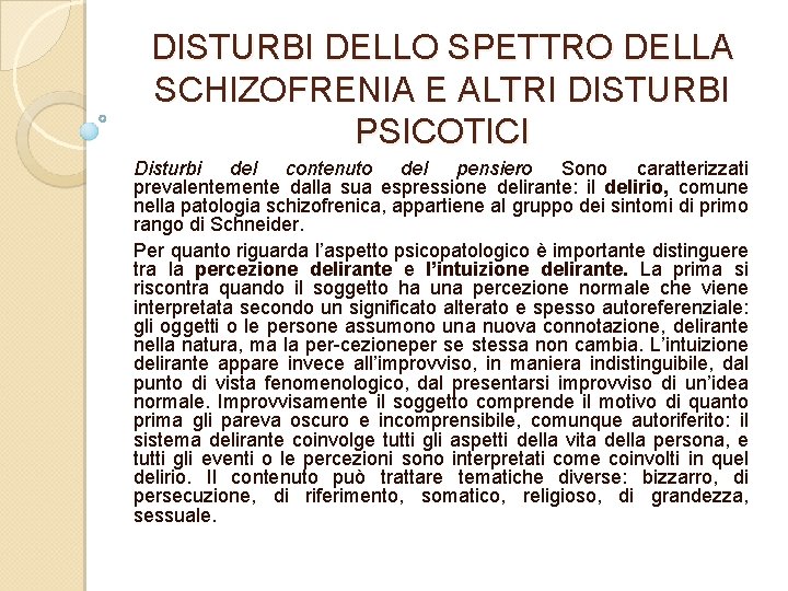 DISTURBI DELLO SPETTRO DELLA SCHIZOFRENIA E ALTRI DISTURBI PSICOTICI Disturbi del contenuto del pensiero