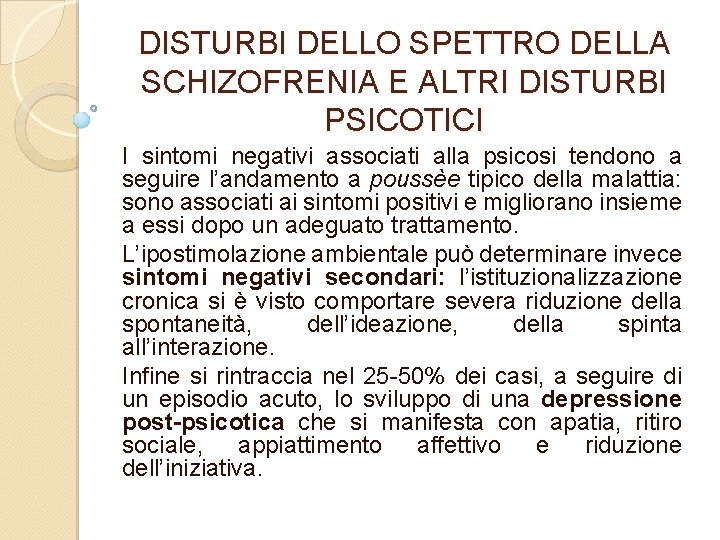 DISTURBI DELLO SPETTRO DELLA SCHIZOFRENIA E ALTRI DISTURBI PSICOTICI I sintomi negativi associati alla