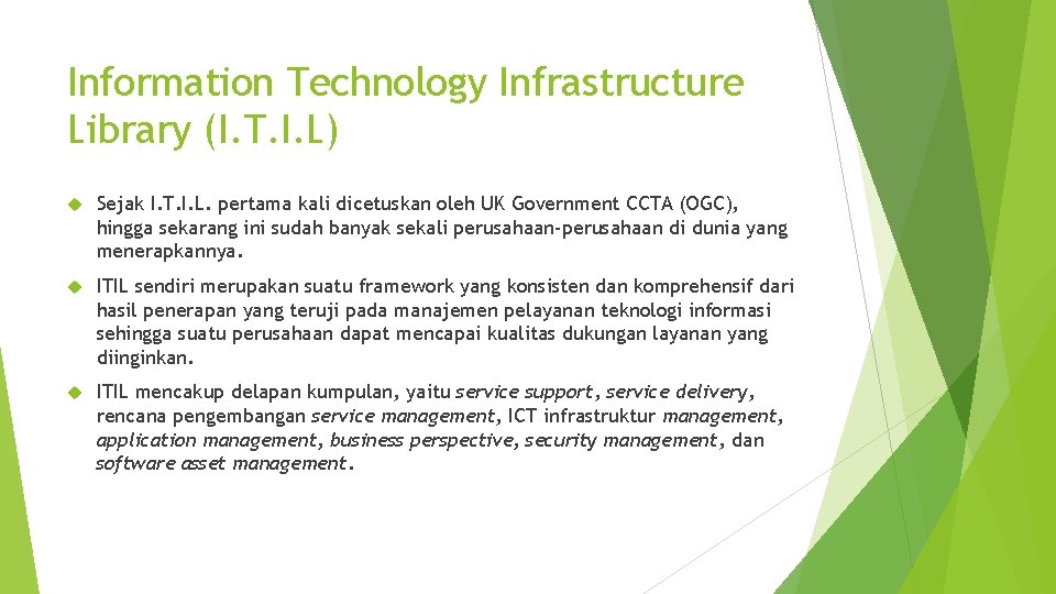 Information Technology Infrastructure Library (I. T. I. L) Sejak I. T. I. L. pertama