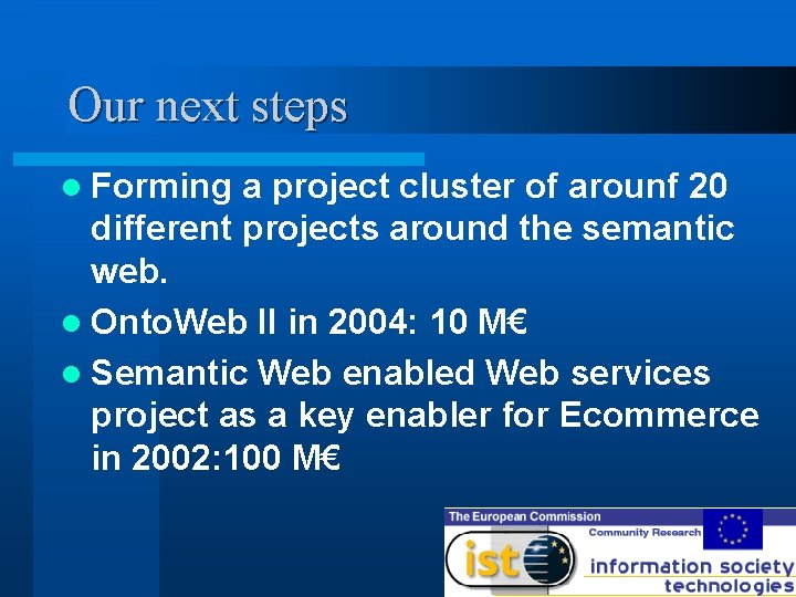 Our next steps l Forming a project cluster of arounf 20 different projects around