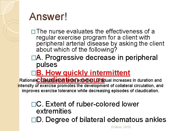 Answer! � The nurse evaluates the effectiveness of a regular exercise program for a