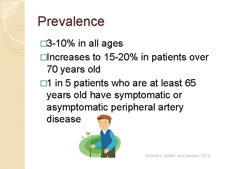 Prevalence � 3 -10% in all ages �Increases to 15 -20% in patients over