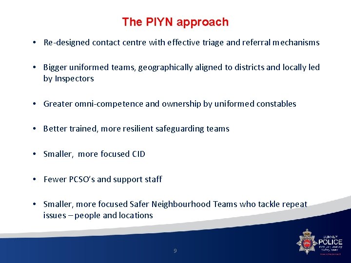 The PIYN approach • Re-designed contact centre with effective triage and referral mechanisms •