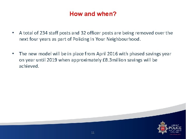 How and when? • A total of 234 staff posts and 32 officer posts