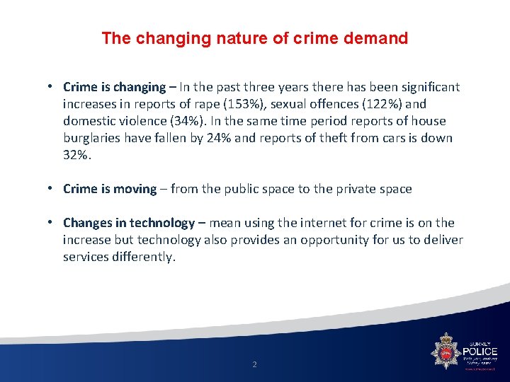 The changing nature of crime demand • Crime is changing – In the past