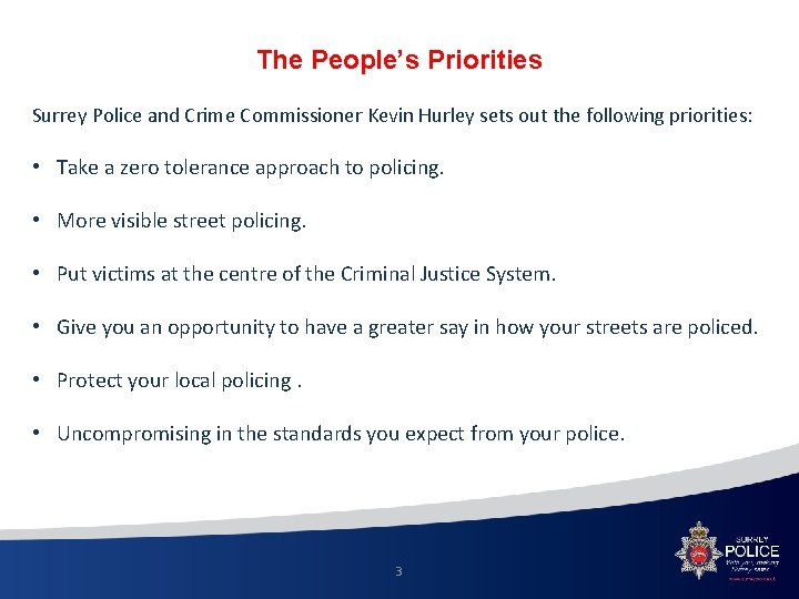 The People’s Priorities Surrey Police and Crime Commissioner Kevin Hurley sets out the following