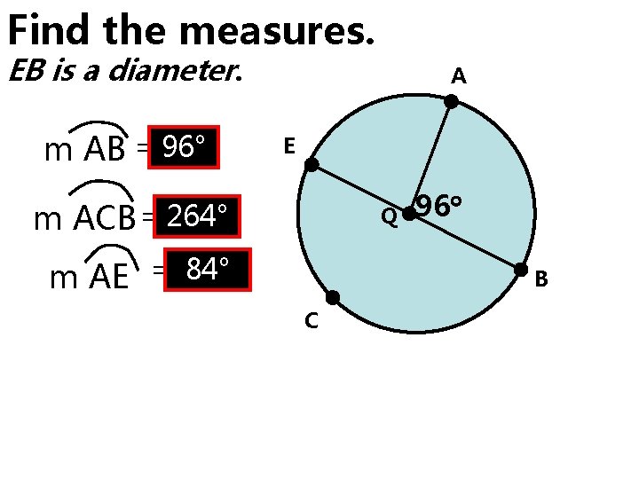 Find the measures. EB is a diameter. m AB = 96° A E m