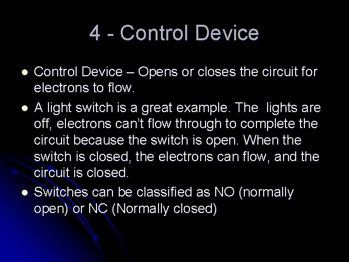 4 - Control Device l l l Control Device – Opens or closes the