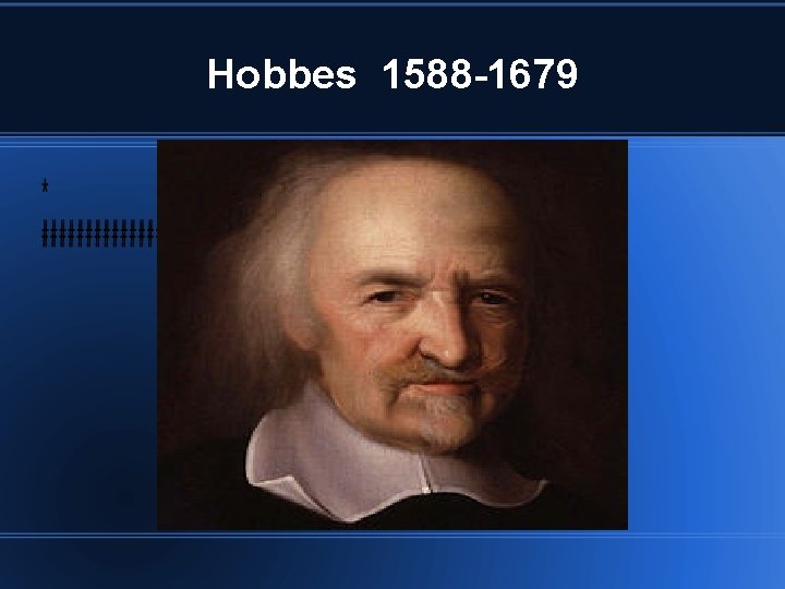 Hobbes 1588 -1679 