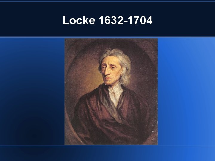 Locke 1632 -1704 