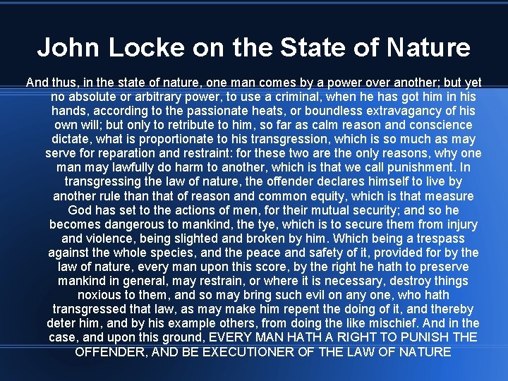 John Locke on the State of Nature And thus, in the state of nature,