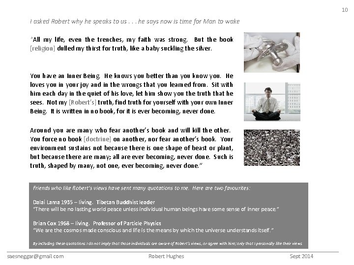 10 I asked Robert why he speaks to us. . . he says now