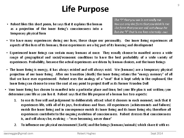 Life Purpose • Robert likes this short poem, he says that it explains the