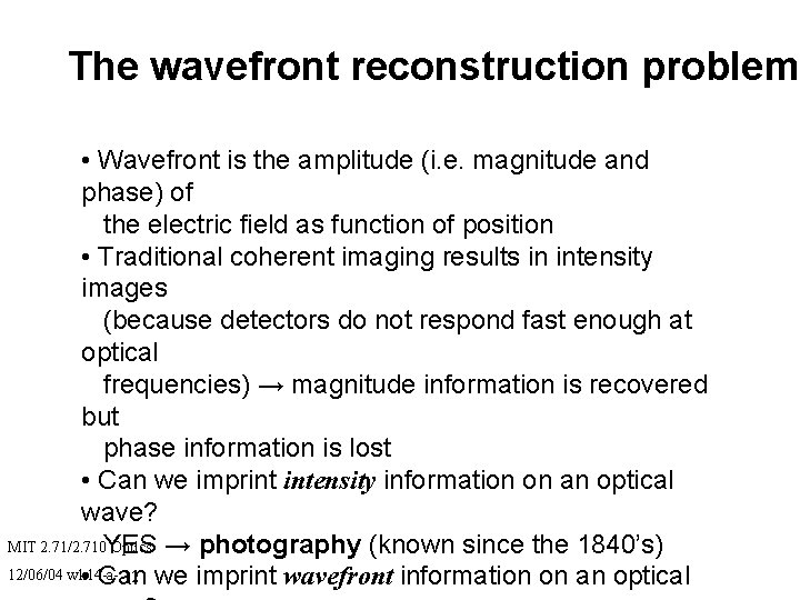 The wavefront reconstruction problem • Wavefront is the amplitude (i. e. magnitude and phase)