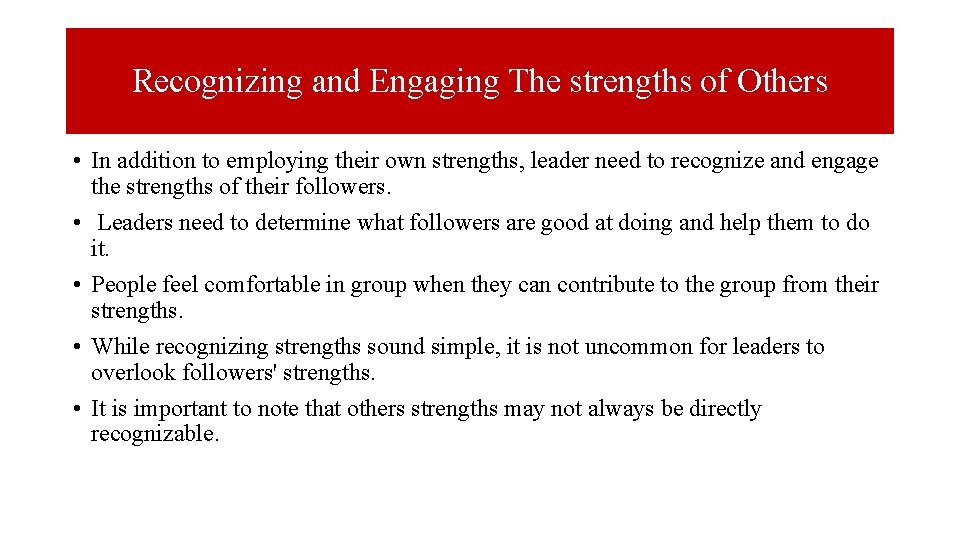 Recognizing and Engaging The strengths of Others • In addition to employing their own