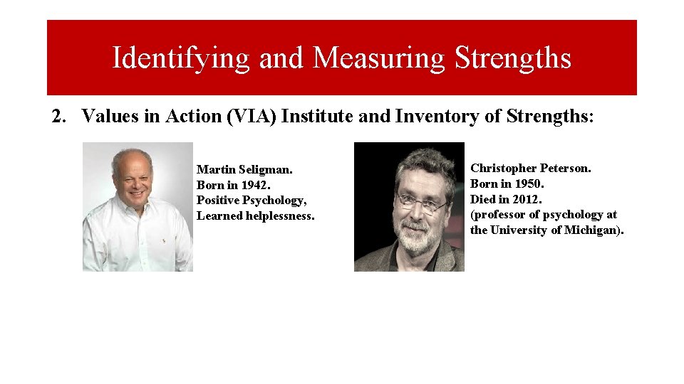 Identifying and Measuring Strengths 2. Values in Action (VIA) Institute and Inventory of Strengths: