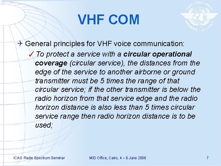 VHF COM Q General principles for VHF voice communication: ✓To protect a service with