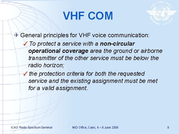 VHF COM Q General principles for VHF voice communication: ✓To protect a service with