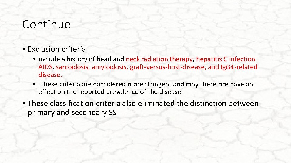 Continue • Exclusion criteria • include a history of head and neck radiation therapy,