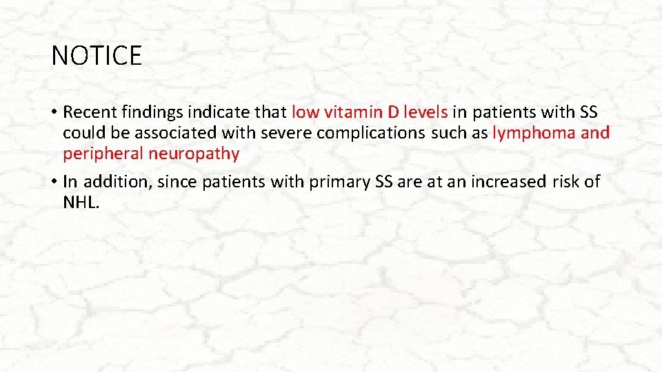 NOTICE • Recent findings indicate that low vitamin D levels in patients with SS