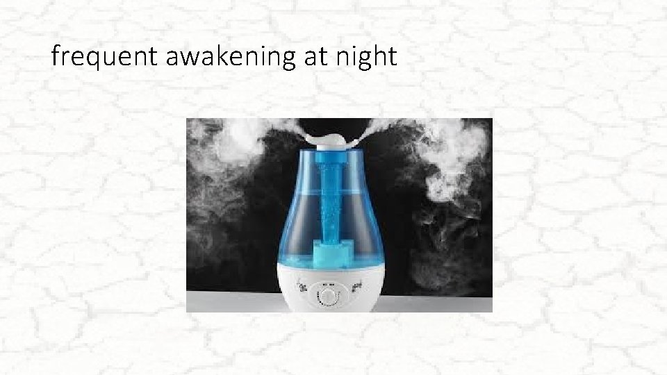 frequent awakening at night 