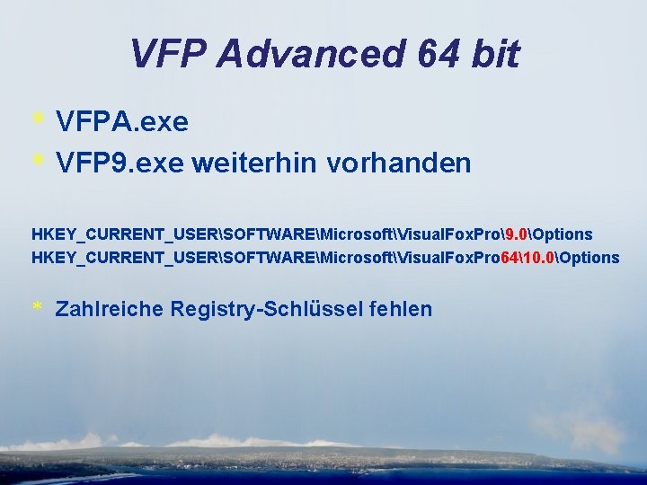 VFP Advanced 64 bit * VFPA. exe * VFP 9. exe weiterhin vorhanden HKEY_CURRENT_USERSOFTWAREMicrosoftVisual.