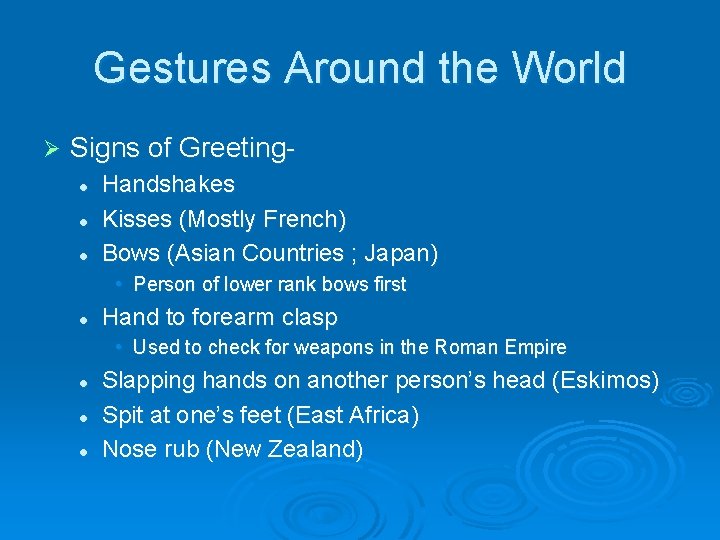 Gestures Around the World Ø Signs of Greetingl l l Handshakes Kisses (Mostly French)