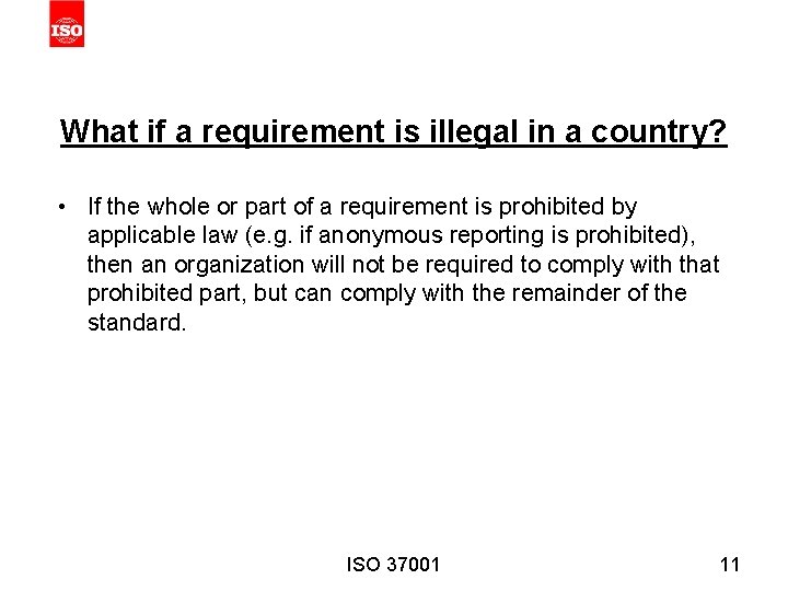 What if a requirement is illegal in a country? • If the whole or