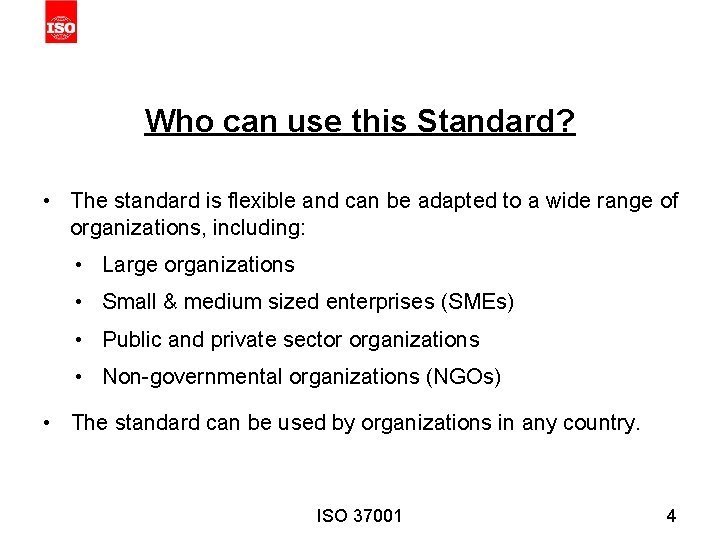Who can use this Standard? • The standard is flexible and can be adapted