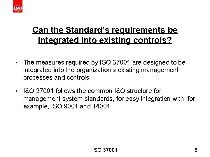 Can the Standard’s requirements be integrated into existing controls? • The measures required by