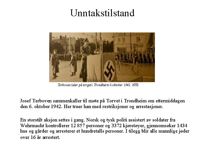 Unntakstilstand Terboven taler på torget i Trondheim 6. oktober 1942. NTB. Josef Terboven sammenkaller