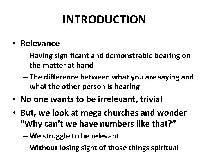 INTRODUCTION • Relevance – Having significant and demonstrable bearing on the matter at hand