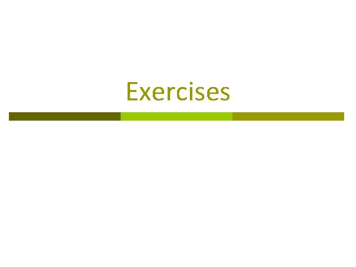 Exercises Exercises