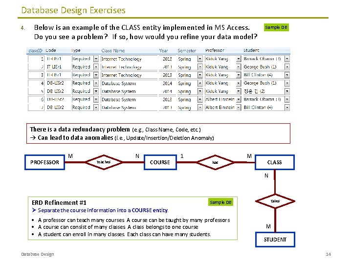 Database Design Exercises 4. Below is an example of the CLASS entity implemented in Database Design Exercises 4. Below is an example of the CLASS entity implemented in