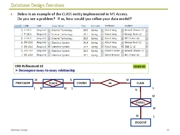 Database Design Exercises 4. Below is an example of the CLASS entity implemented in Database Design Exercises 4. Below is an example of the CLASS entity implemented in