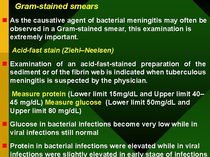 Gram-stained smears n As the causative agent of bacterial meningitis may often be observed